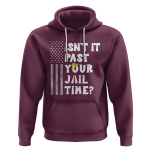 Funny Isn't It Past Your Jail Time Hoodie American Flag Sarcastic Saying TS02 Maroon Printyourwear