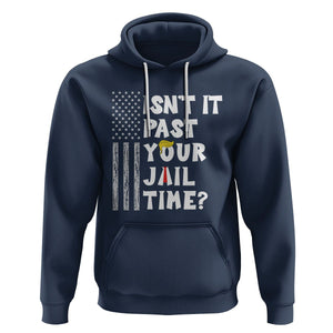 Funny Isn't It Past Your Jail Time Hoodie American Flag Sarcastic Saying TS02 Navy Printyourwear