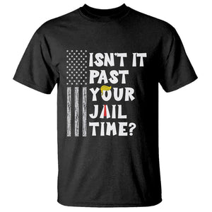 Funny Isn't It Past Your Jail Time T Shirt American Flag Sarcastic Saying TS02 Black Printyourwear