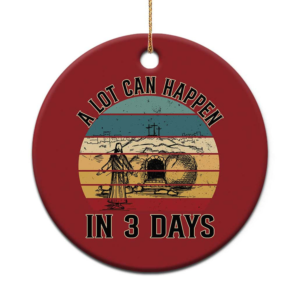 Religious Jesus Christmas Ornament A Lot Can Happen In 3 Days Christian Retro TS02 Print Your Wear