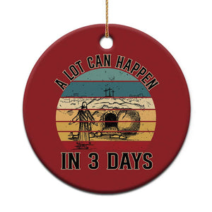 Religious Jesus Christmas Ornament A Lot Can Happen In 3 Days Christian Retro TS02 Print Your Wear