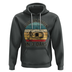 Religious Easter Hoodie A Lot Can Happen In 3 Days Christian Jesus TS02 Dark Heather Printyourwear