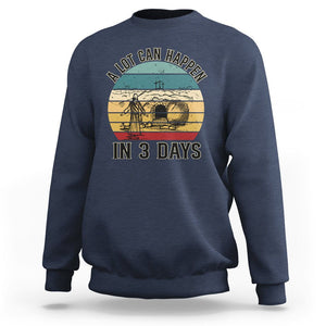 Religious Easter Sweatshirt A Lot Can Happen In 3 Days Christian Jesus TS02 Navy Printyourwear