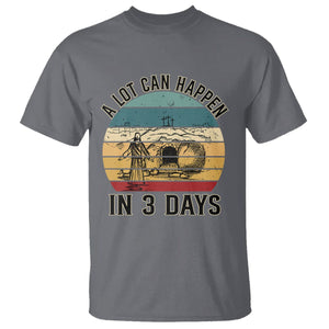 Religious Easter T Shirt A Lot Can Happen In 3 Days Christian Jesus TS02 Charcoal Printyourwear