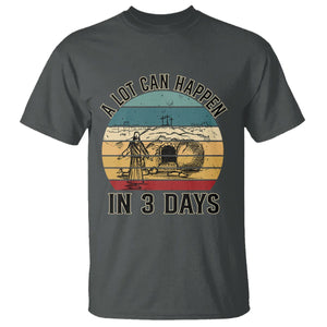 Religious Easter T Shirt A Lot Can Happen In 3 Days Christian Jesus TS02 Dark Heather Printyourwear