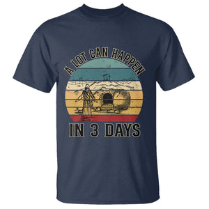 Religious Easter T Shirt A Lot Can Happen In 3 Days Christian Jesus TS02 Navy Printyourwear