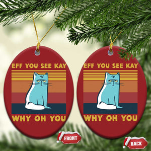 Sarcastic Cat Christmas Ornament Eff You See Kay Why Oh You TS02 Oval Red Print Your Wear