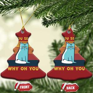 Sarcastic Cat Christmas Ornament Eff You See Kay Why Oh You TS02 Christmas Tree Red Print Your Wear