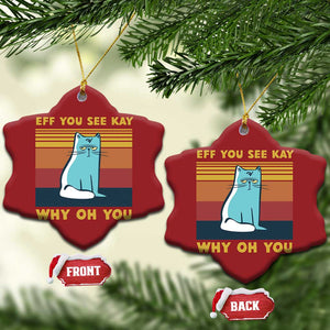 Sarcastic Cat Christmas Ornament Eff You See Kay Why Oh You TS02 Snow Flake Red Print Your Wear