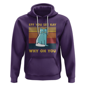 Sarcastic Cat Hoodie Eff You See Kay Why Oh You TS02 Purple Printyourwear