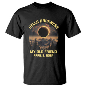 Total Solar Eclipse T Shirt Hello Darkness My Old Friend April 8 2024 American Totality TS02 Black Printyourwear