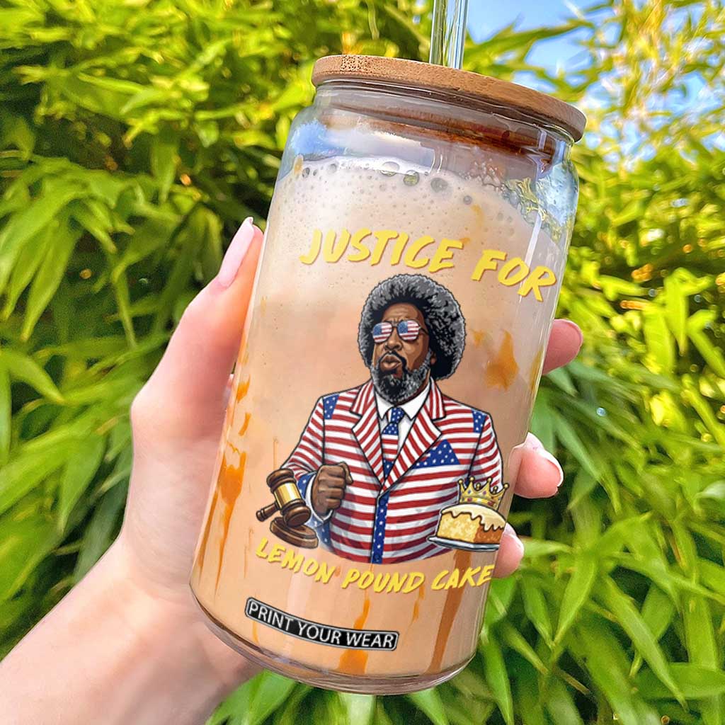 Justice for Lemon Pound Cake Funny Viral Meme Glass Can Edgy Hip Hop Humor Parody Gift for Rap Fans TS02 Black Print Your Wear