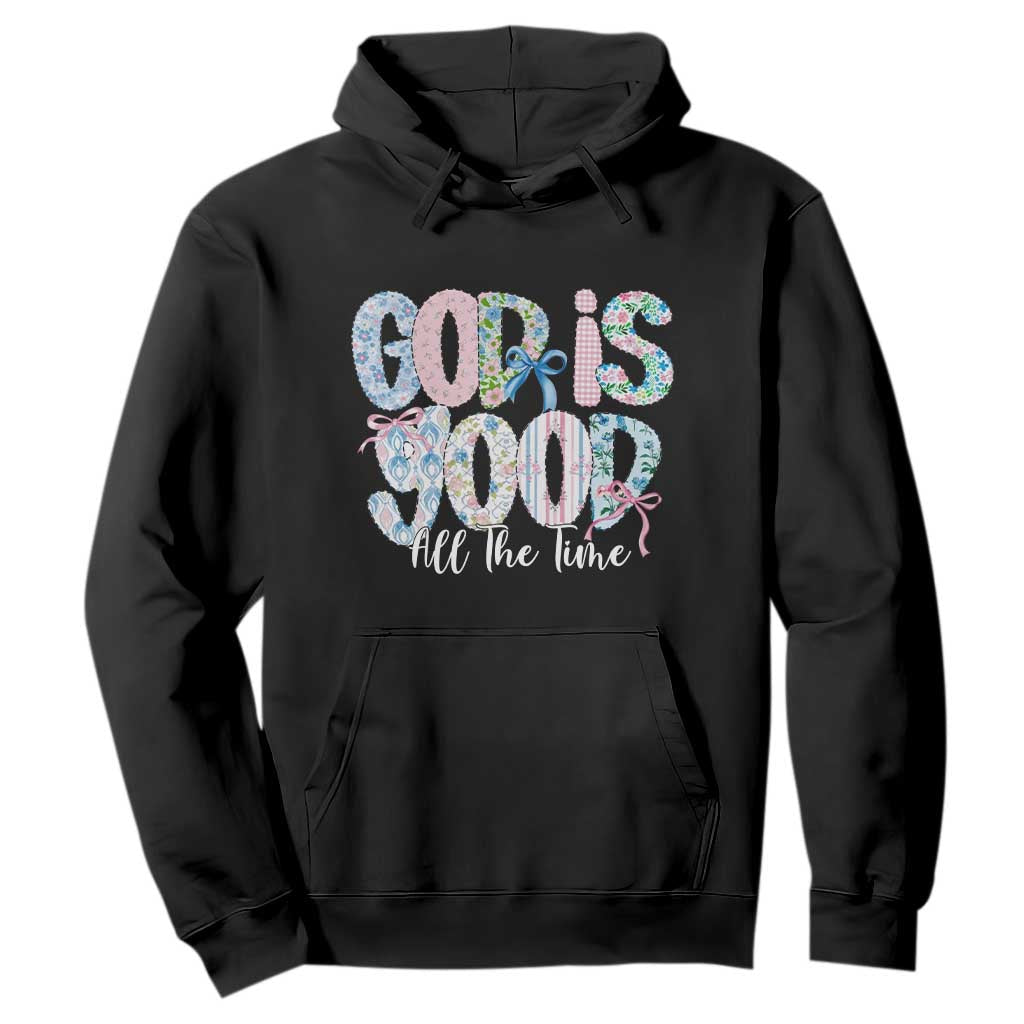 God Is Good All The Time Coquette Christian Faith Hoodie Floral Patchwork Aesthetic Bow Cute Religious Gift TS02 Black Print Your Wear