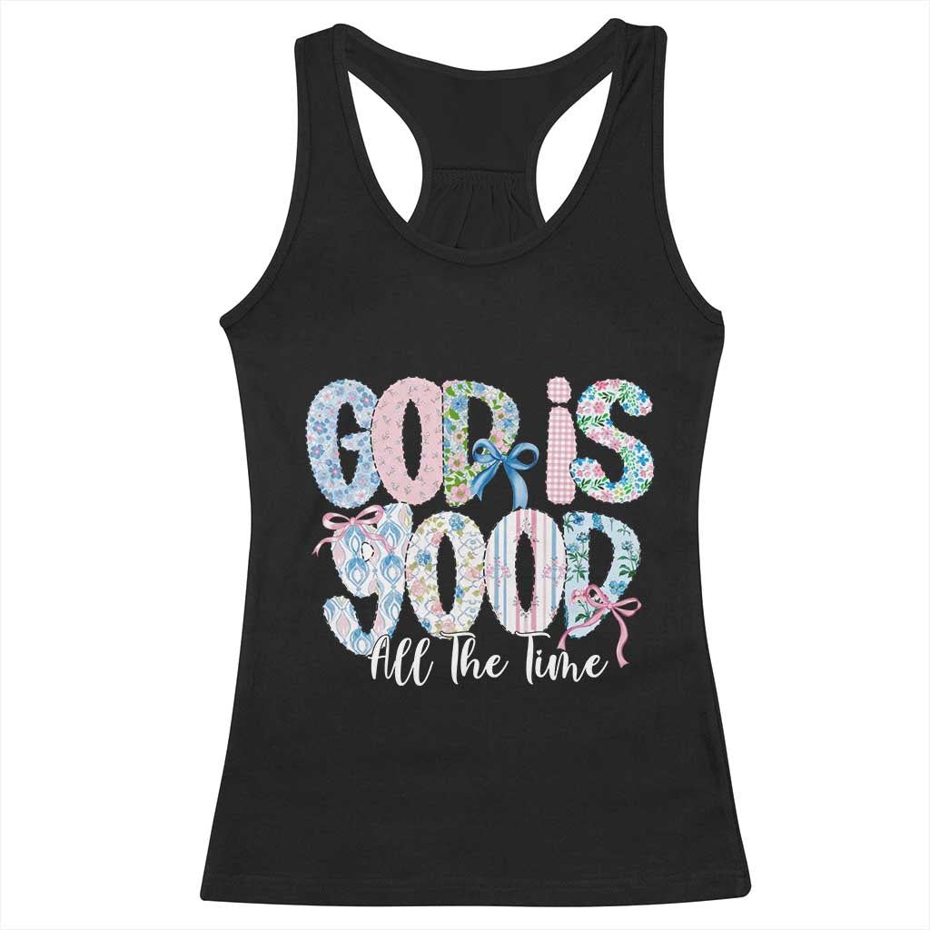 God Is Good All The Time Coquette Christian Faith Racerback Tank Top Floral Patchwork Aesthetic Bow Cute Religious Gift TS02 Black Print Your Wear