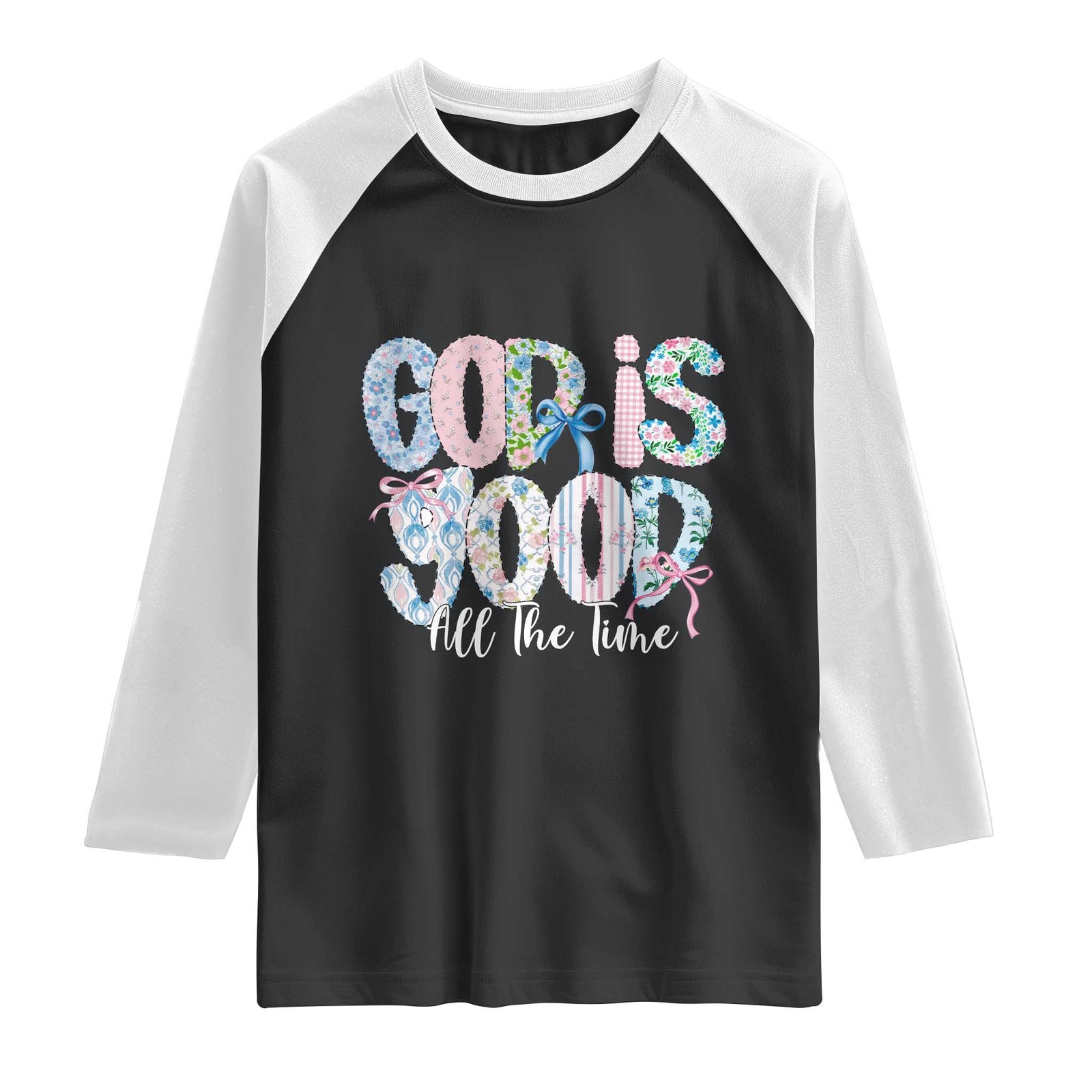 God Is Good All The Time Coquette Christian Faith Raglan Shirt Floral Patchwork Aesthetic Bow Cute Religious Gift TS02 Black White Print Your Wear