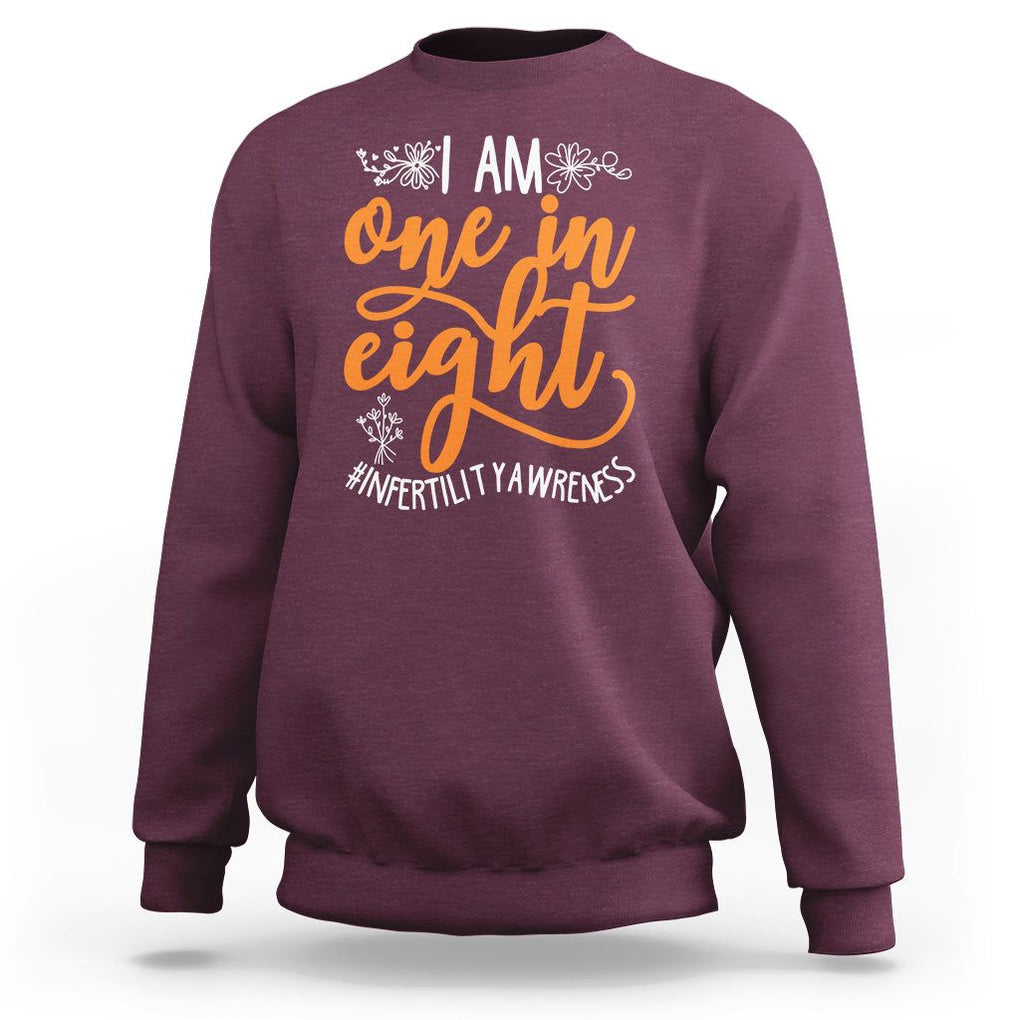 Infertility Awareness Sweatshirt Im One In Eight IVF Mom Transfer Day TS02 Maroon Printyourwear