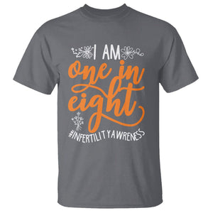 Infertility Awareness T Shirt Im One In Eight IVF Mom Transfer Day TS02 Charcoal Printyourwear