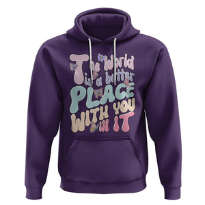 Mental Health Matters Hoodie The World is A Better Place with You In It Inspirational Motivational Mental Health Matters Groovy TS02 Purple Printyourwear