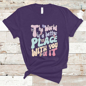 Mental Health Matters T Shirt The World is A Better Place with You In It Inspirational Motivational Mental Health Matters Groovy TS02 Purple Printyourwear