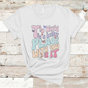 Mental Health Matters T Shirt The World is A Better Place with You In It Inspirational Motivational Mental Health Matters Groovy TS02 White Printyourwear