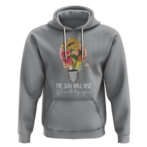 Mental Health Matters Hoodie The Sun Will Rise We Will Try Again Mental Health Support TS02 Sport Gray Printyourwear