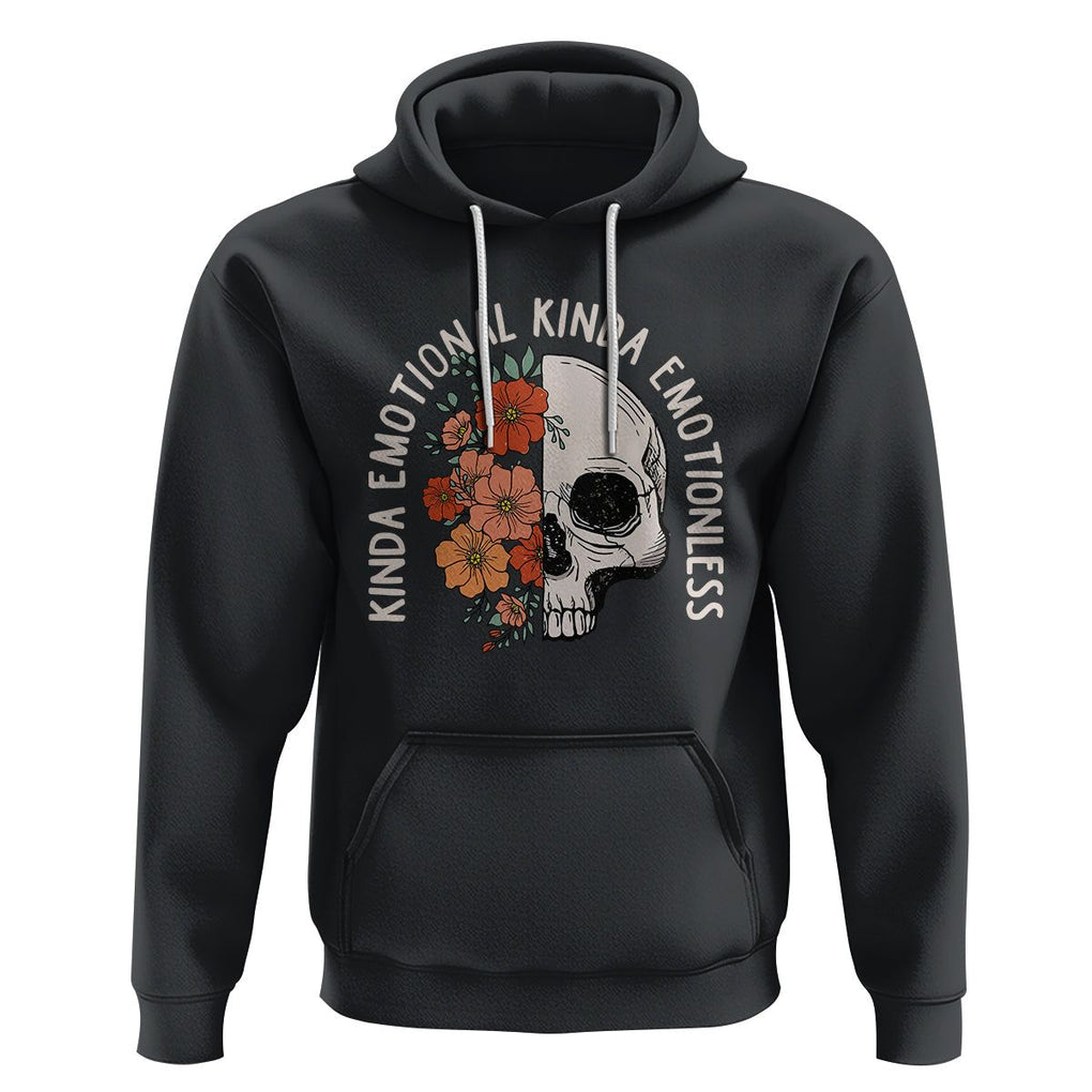 Mental Health Matters Hoodie Kinda Emotional Kinda Emotionless Floral Skull Inspirational TS02 Black Printyourwear