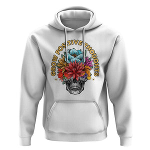 Mental Health Matters Hoodie Grow Positive Thoughts Mental Health Awareness Groovy Retro Floral Skull With Flowers TS02 White Printyourwear