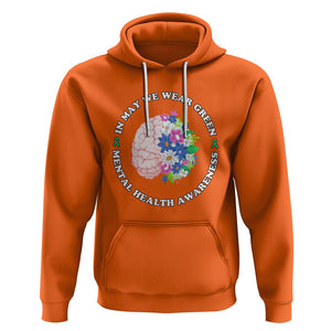 Mental Health Matters Hoodie Mental Health Matters In May We Wear Green Mental Health Awareness Floral Human Brain With Flowers TS02 Orange Printyourwear