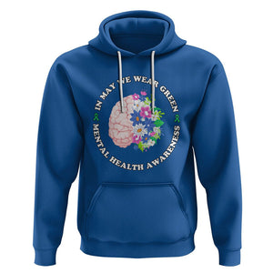 Mental Health Matters Hoodie Mental Health Matters In May We Wear Green Mental Health Awareness Floral Human Brain With Flowers TS02 Royal Blue Printyourwear