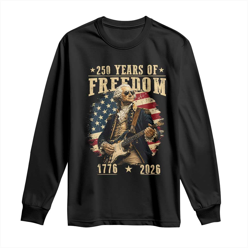 250 Years of Freedom George Washington Rock Star Long Sleeve Shirt Funny Electric Guitar Player Vintage American Flag 1776 to 2026 Semiquincentennial TS02 Black Print Your Wear