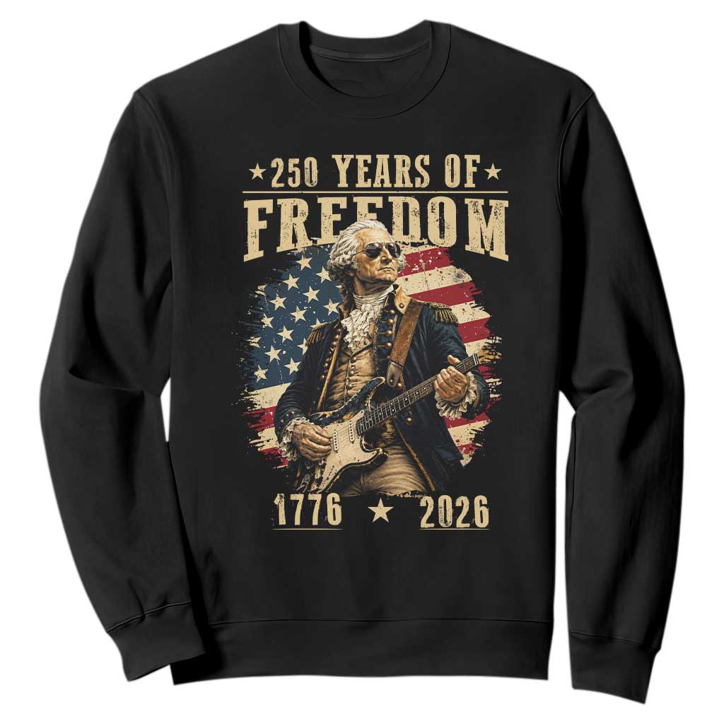250 Years of Freedom George Washington Rock Star Sweatshirt Funny Electric Guitar Player Vintage American Flag 1776 to 2026 Semiquincentennial TS02 Black Print Your Wear