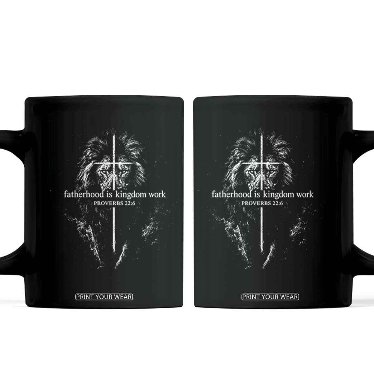 Christian Dad Lion of Judah Cross Spiritual Warrior Coffee Mug Fatherhood Is Kingdom Work Proverbs 22:6 Religious Fathers Day TS02 Black Print Your Wear