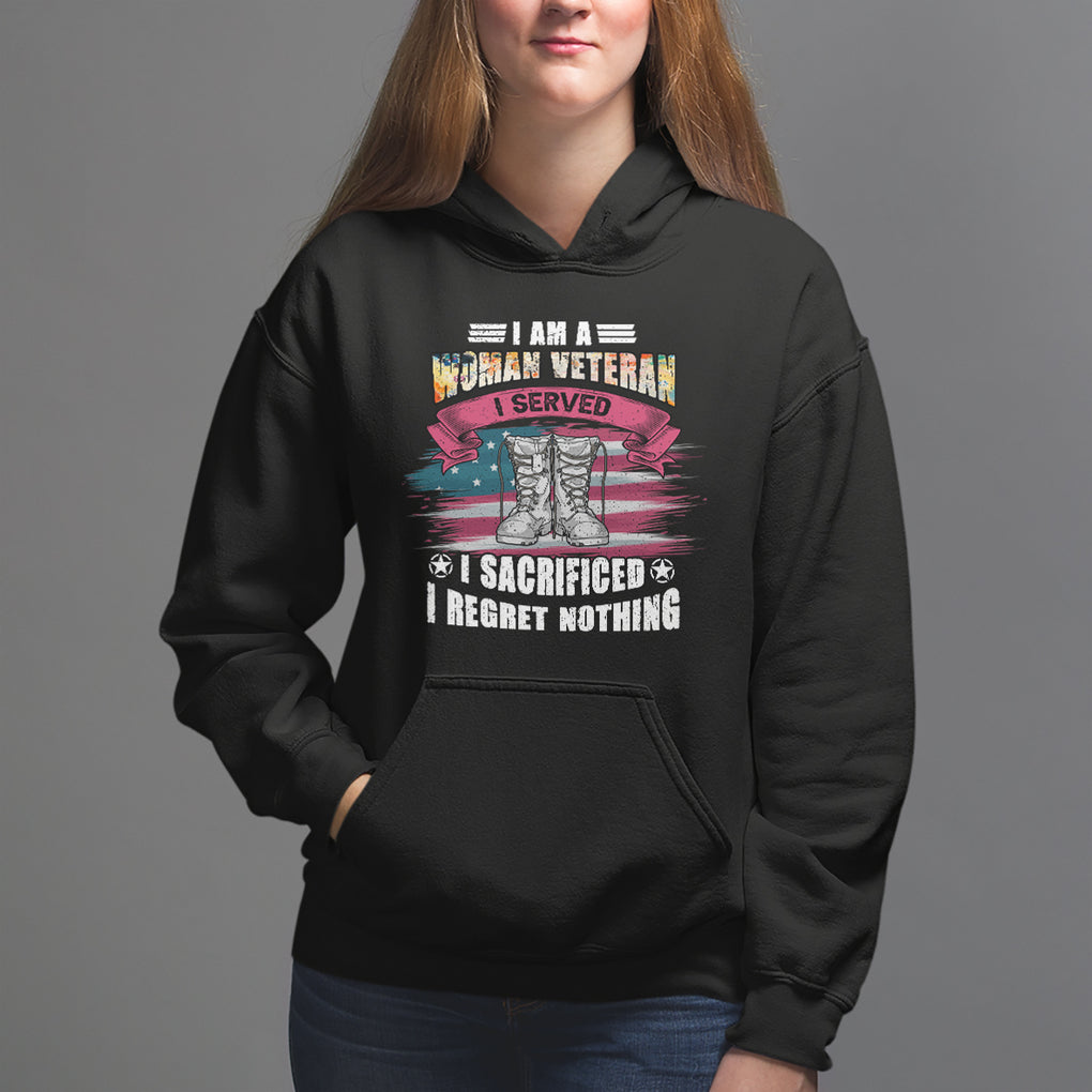 Female Veteran Hoodie I Am A Woman Veteran I Served I Sacrificed I Regret Nothing American Flag Combat Boots TS02 Black Printyourwear