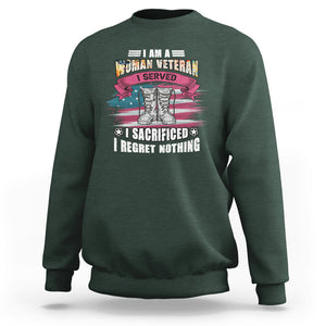 Female Veteran Sweatshirt I Am A Woman Veteran I Served I Sacrificed I Regret Nothing American Flag Combat Boots TS02 Dark Forest Green Printyourwear