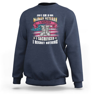 Female Veteran Sweatshirt I Am A Woman Veteran I Served I Sacrificed I Regret Nothing American Flag Combat Boots TS02 Navy Printyourwear