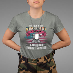 Female Veteran T Shirt I Am A Woman Veteran I Served I Sacrificed I Regret Nothing American Flag Combat Boots TS02 Military Green Printyourwear