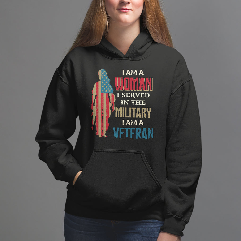 Female Veteran Hoodie I Am A Woman I Served In The Military I Am Veteran TS02 Black Printyourwear