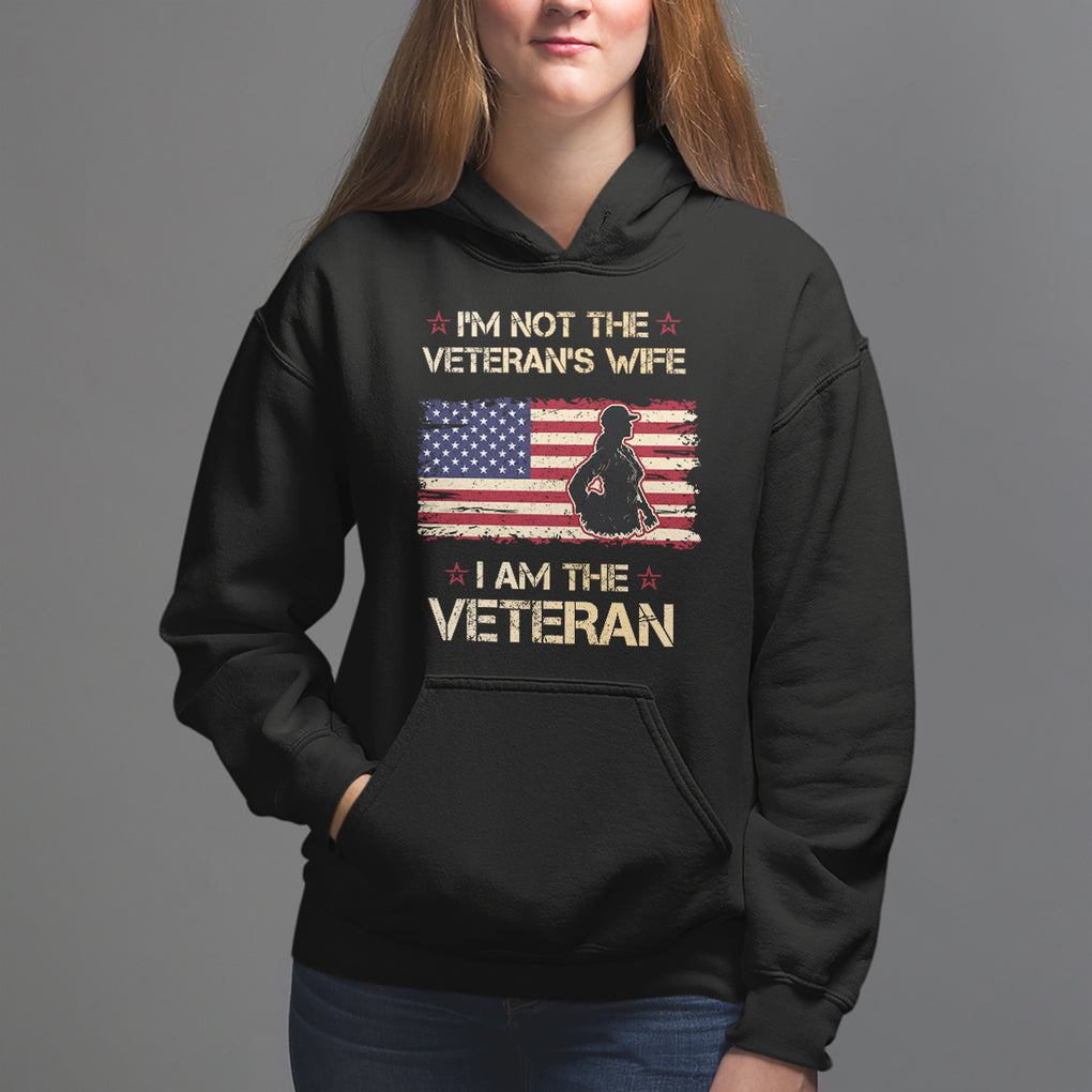 Female Veteran Hoodie I'm Not The Veteran's Wife I Am The Veteran American Flag TS02 Black Printyourwear