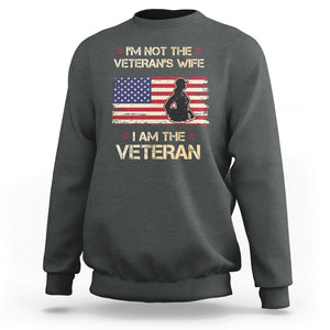 Female Veteran Sweatshirt I'm Not The Veteran's Wife I Am The Veteran American Flag TS02 Dark Heather Printyourwear