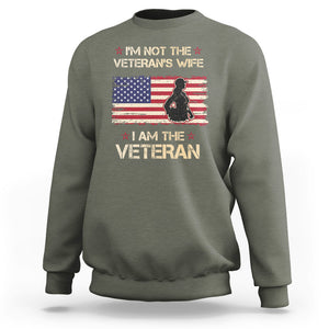 Female Veteran Sweatshirt I'm Not The Veteran's Wife I Am The Veteran American Flag TS02 Military Green Printyourwear