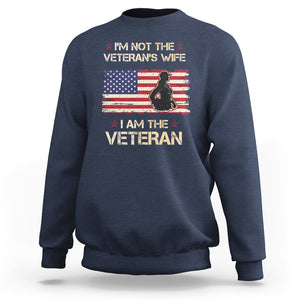 Female Veteran Sweatshirt I'm Not The Veteran's Wife I Am The Veteran American Flag TS02 Navy Printyourwear