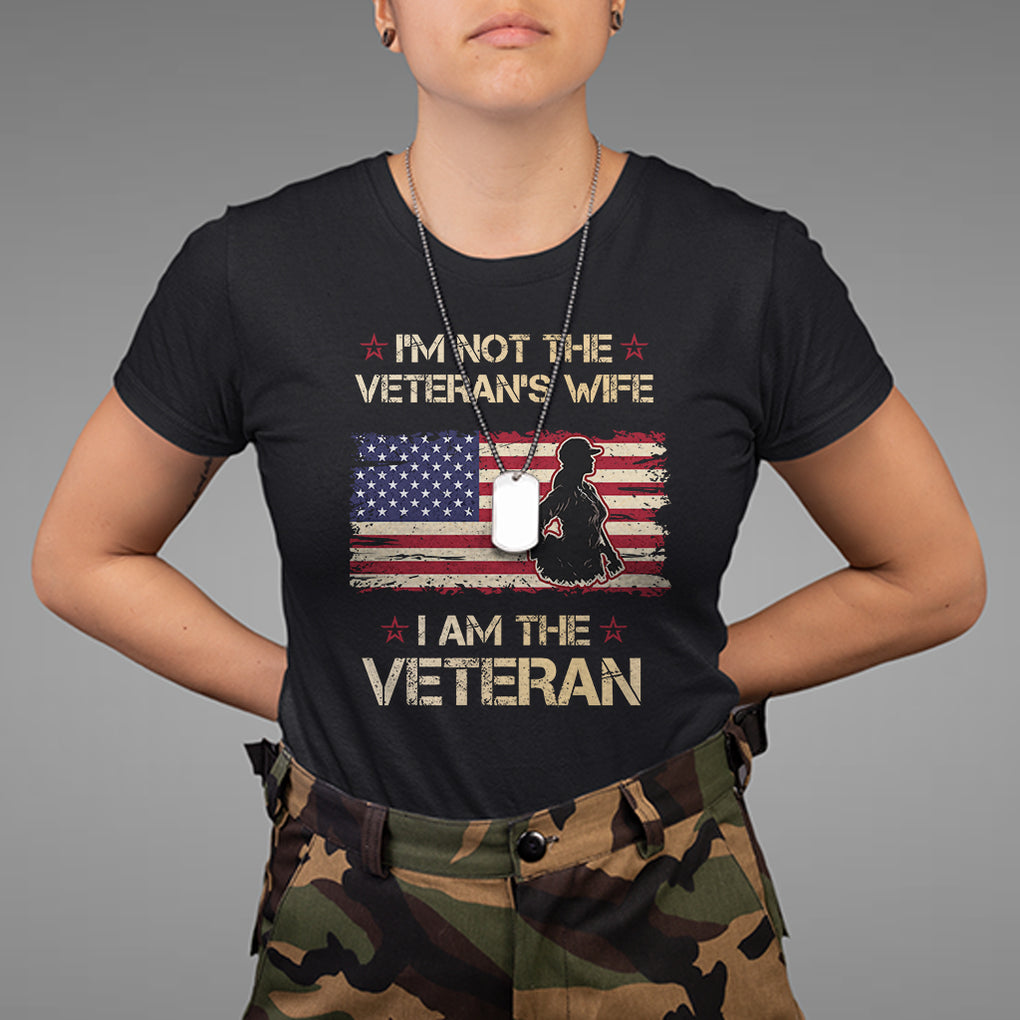 Female Veteran T Shirt I'm Not The Veteran's Wife I Am The Veteran American Flag TS02 Black Printyourwear