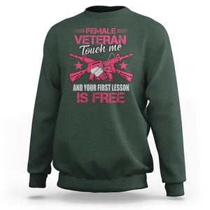 Female Veteran Sweatshirt Touch Me And Your First Lesson Is Free Strong Women Dog Tags TS02 Dark Forest Green Printyourwear