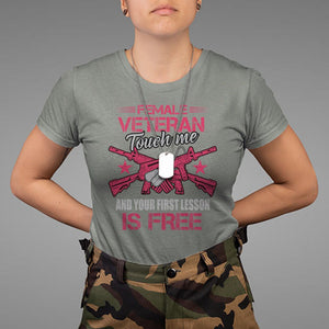 Female Veteran T Shirt Touch Me And Your First Lesson Is Free Strong Women Dog Tags TS02 Military Green Printyourwear