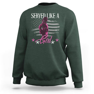 Female Veteran Sweatshirt Served Like A Girl American Flag US Pride TS02 Dark Forest Green Printyourwear