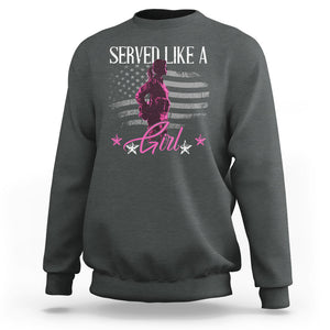 Female Veteran Sweatshirt Served Like A Girl American Flag US Pride TS02 Dark Heather Printyourwear