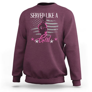 Female Veteran Sweatshirt Served Like A Girl American Flag US Pride TS02 Maroon Printyourwear