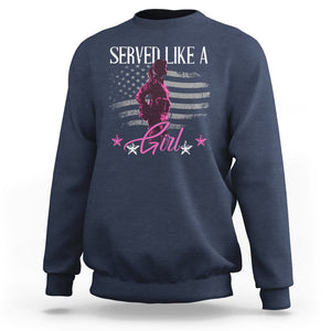 Female Veteran Sweatshirt Served Like A Girl American Flag US Pride TS02 Navy Printyourwear