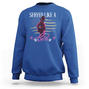 Female Veteran Sweatshirt Served Like A Girl American Flag US Pride TS02 Royal Blue Printyourwear