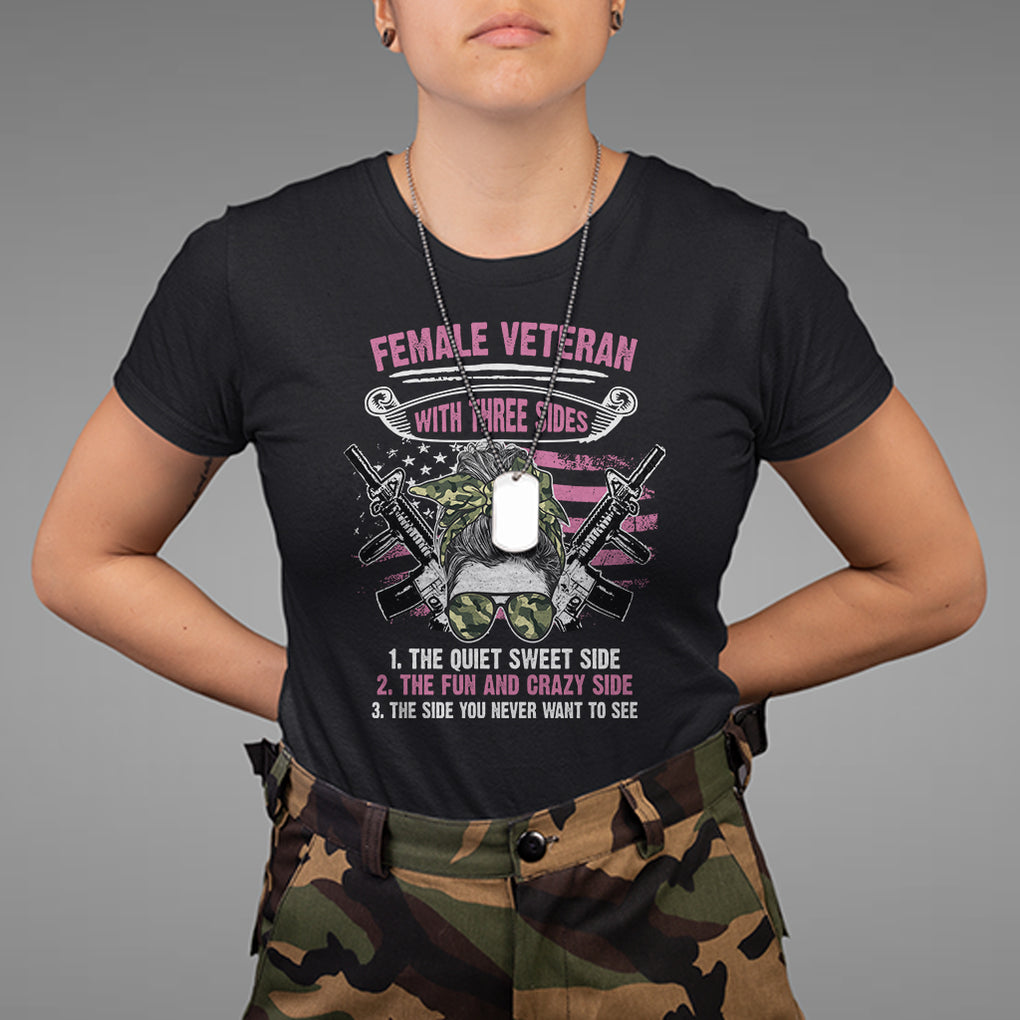 Female Veteran T Shirt With Three Sides But The Side You Never Want To See Army Messy Bun TS02 Black Printyourwear